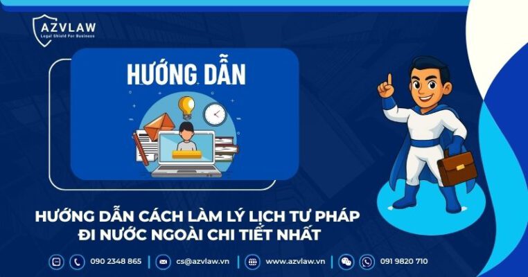 Hướng dẫn cách làm Lý lịch tư pháp đi nước ngoài chi tiết nhất