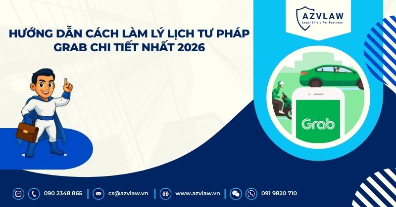 Hướng dẫn cách làm lý lịch tư pháp Grab chi tiết nhất 2026