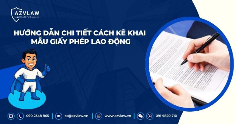 Hướng dẫn chi tiết cách kê khai mẫu giấy phép lao động
