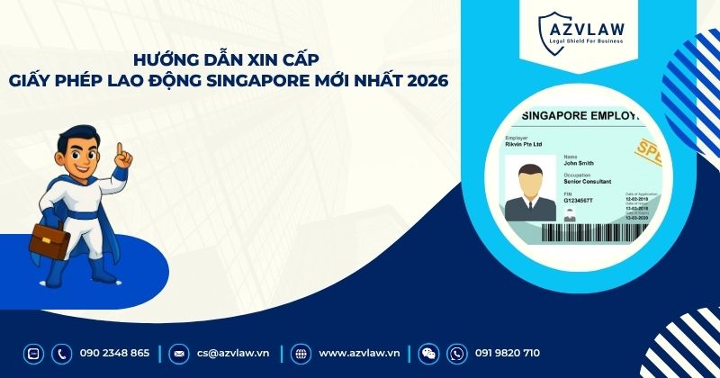 Hướng dẫn xin giấy phép lao động Singapore mới nhất 2026