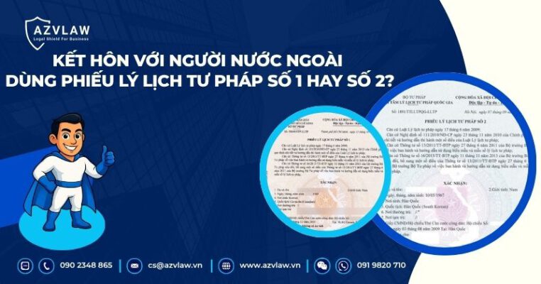 Kết hôn với người nước ngoài dùng phiếu lý lịch tư pháp số 1 hay số 2?