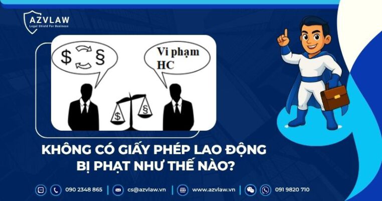 Không có giấy phép lao động bị phạt như thế nào?