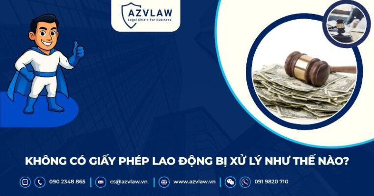 Không có giấy phép lao động bị xử lý như thế nào?
