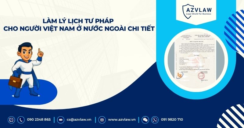 Làm lý lịch tư pháp cho người Việt Nam ở nước ngoài chi tiết