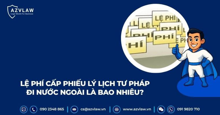 Lệ phí cấp phiếu lý lịch tư pháp đi nước ngoài là bao nhiêu?
