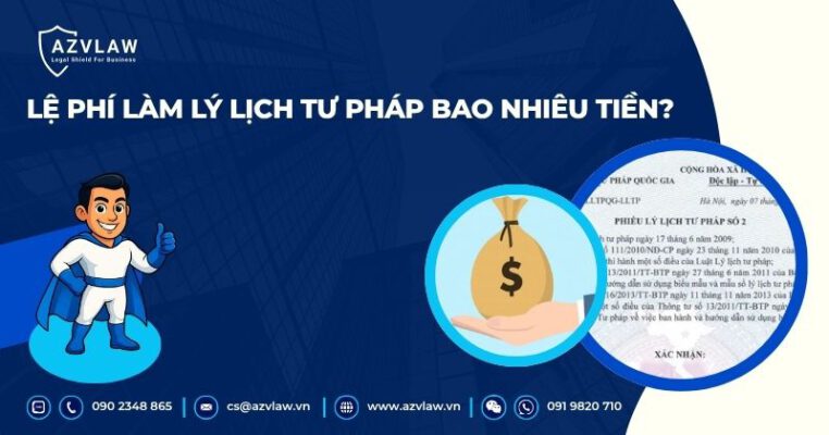 Lệ phí làm lý lịch tư pháp bao nhiêu tiền?