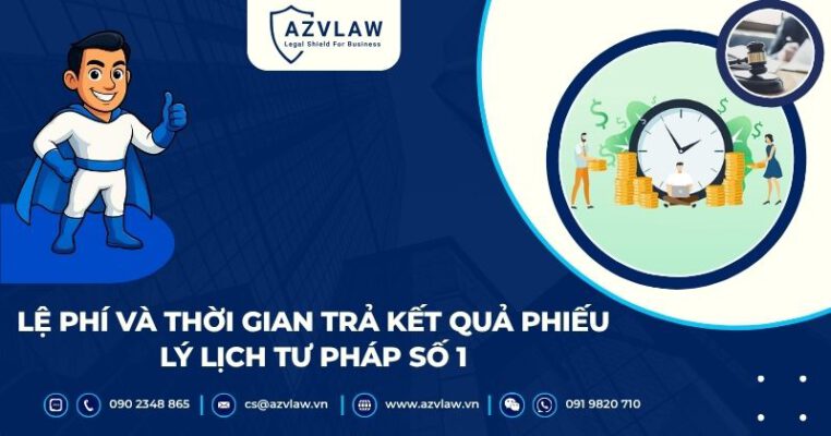 Lệ phí và thời gian trả kết quả Phiếu lý lịch tư pháp số 1