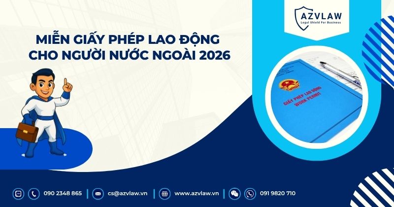 Miễn giấy phép lao động cho người nước ngoài 2026