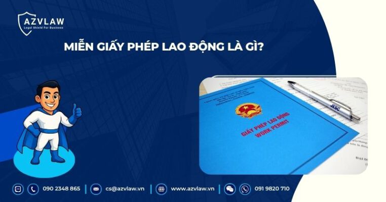 Miễn giấy phép lao động là gì?