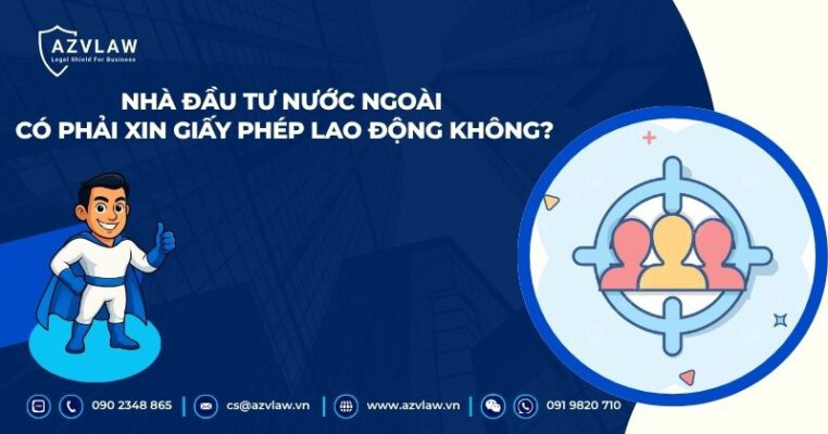 Nhà đầu tư nước ngoài có phải xin giấy phép lao động không?