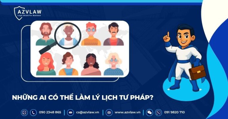 Những ai có thể làm phiếu lý lịch tư pháp?