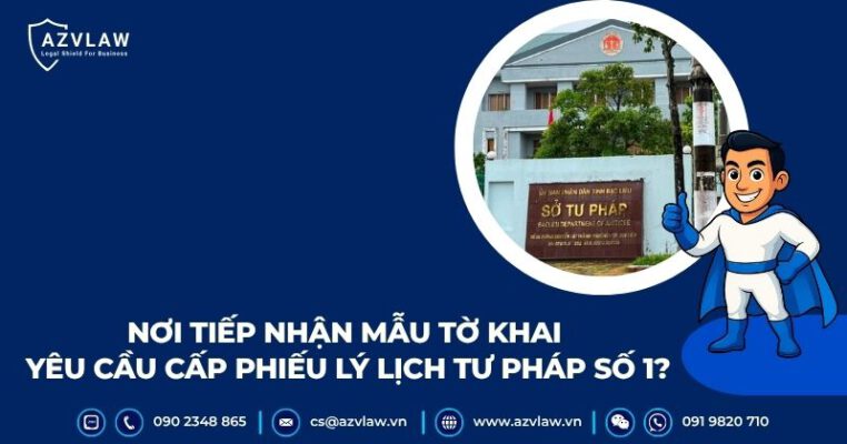 Nơi tiếp nhận mẫu tờ khai yêu cầu cấp phiếu lý lịch tư pháp số 1?
