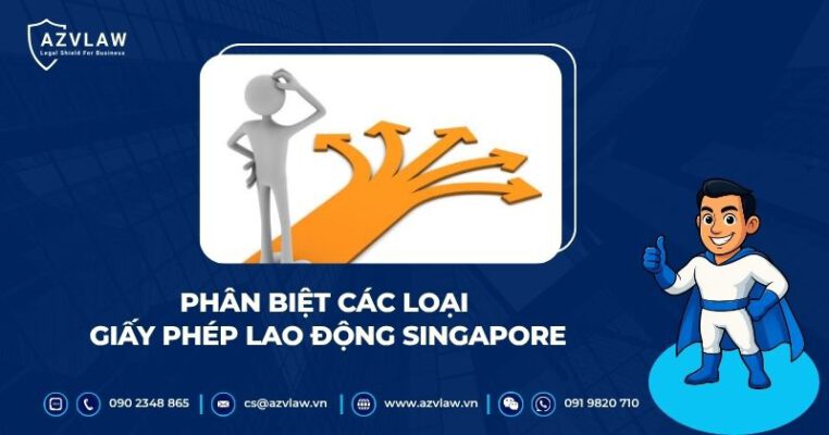 Phân biệt các loại giấy phép lao động Singapore