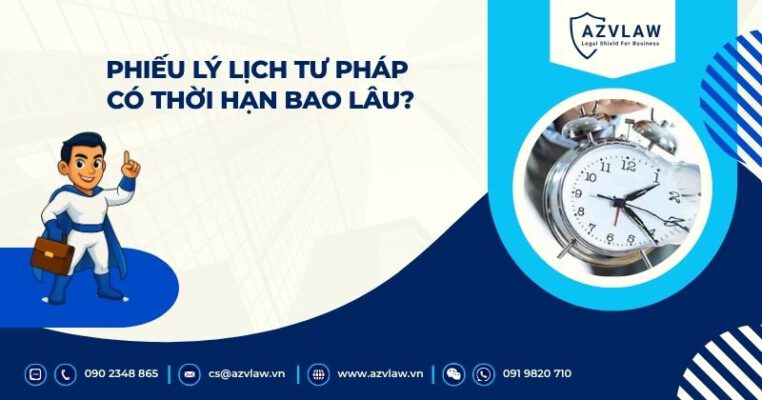 Phiếu lý lịch tư pháp có thời hạn bao lâu?
