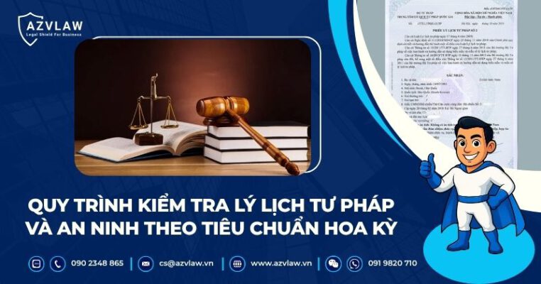 Quy trình kiểm tra lý lịch tư pháp và an ninh theo tiêu chuẩn Hoa Kỳ