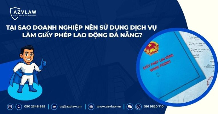 Tại sao doanh nghiệp nên sử dụng dịch vụ làm giấy phép lao động Đà Nẵng?