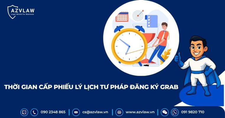 Thời gian cấp phiếu lý lịch tư pháp đăng ký Grab