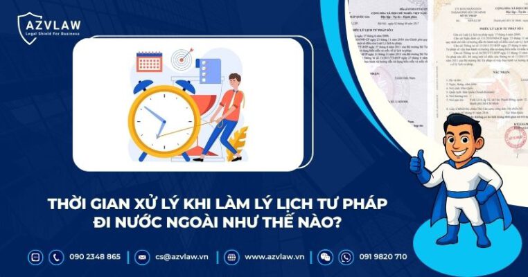 Thời gian xử lý khi làm lý lịch tư pháp đi nước ngoài như thế nào?