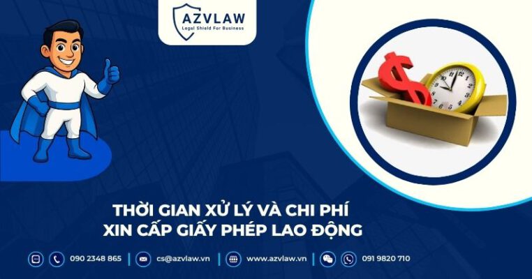 Thời gian xử lý và chi phí xin cấp giấy phép lao động