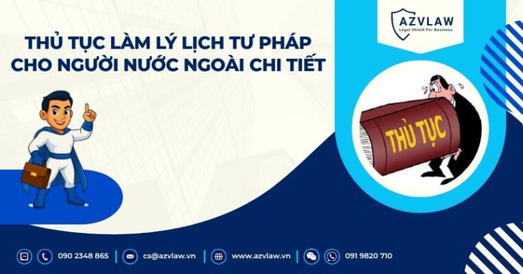 Thủ tục làm lý lịch tư pháp cho người nước ngoài chi tiết