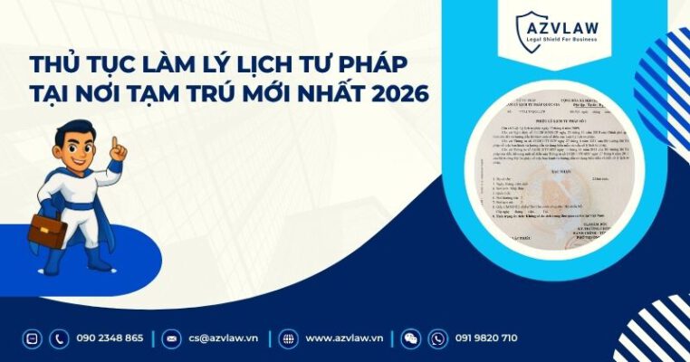 Thủ tục làm lý lịch tư pháp tại nơi tạm trú mới nhất 2026