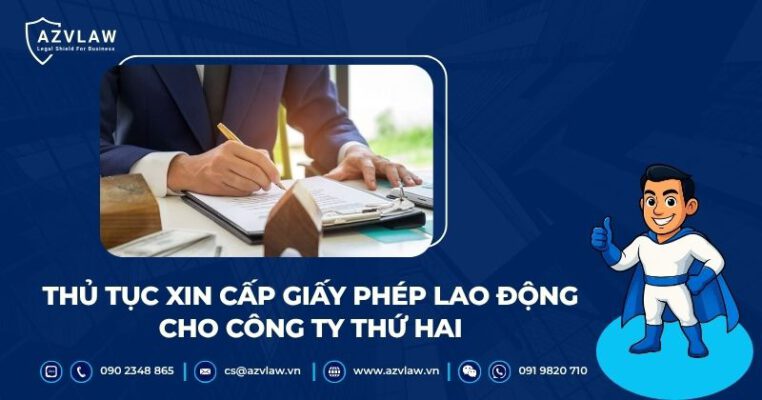 Thủ tục xin cấp giấy phép lao động cho công ty thứ hai