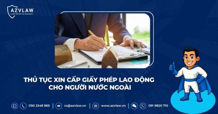 Thủ tục xin cấp giấy phép lao động cho người nước ngoài