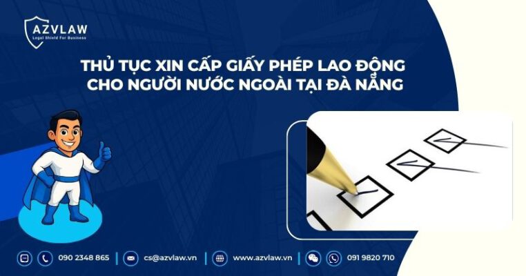 Thủ tục xin cấp giấy phép lao động cho người nước ngoài tại Đà Nẵng