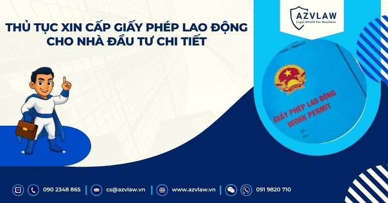 Thủ tục xin cấp giấy phép lao động cho nhà đầu tư chi tiết