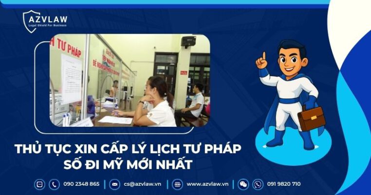 Thủ tục xin cấp lý lịch tư pháp số đi Mỹ mới nhất