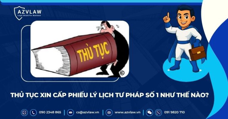 Thủ tục xin cấp phiếu lý lịch tư pháp số 1 như thế nào?