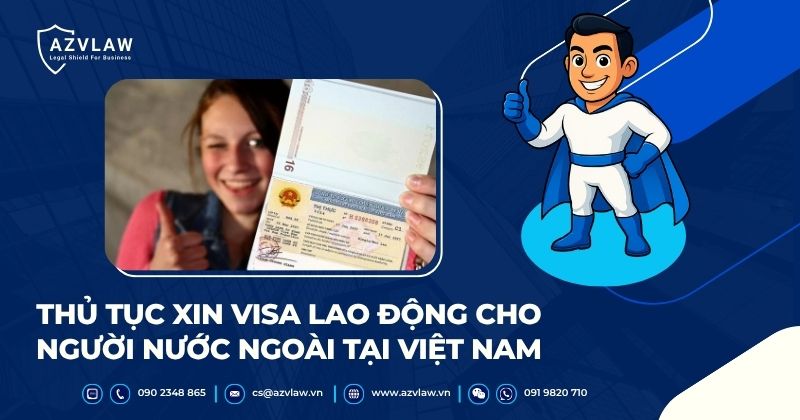 Thủ tục xin visa lao động cho người nước ngoài tại Việt Nam