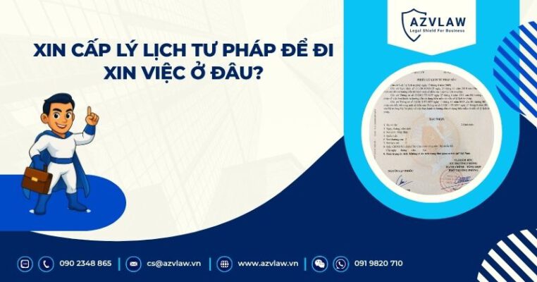 Xin cấp lý lịch tư pháp để đi xin việc ở đâu?