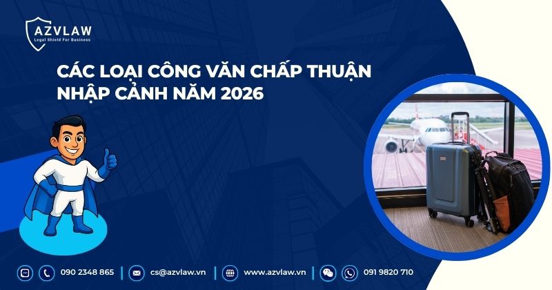 Các loại công văn chấp thuận nhập cảnh năm 2026