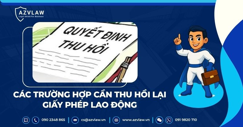 Các trường hợp cần thu hồi lại giấy phép lao động