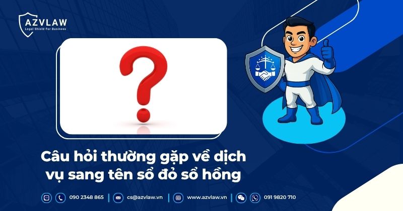 Câu hỏi thường gặp về dịch vụ sang tên sổ đỏ sổ hồng