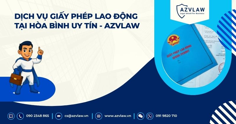 Dịch vụ giấy phép lao động tại Hòa Bình uy tín - AZVLAW