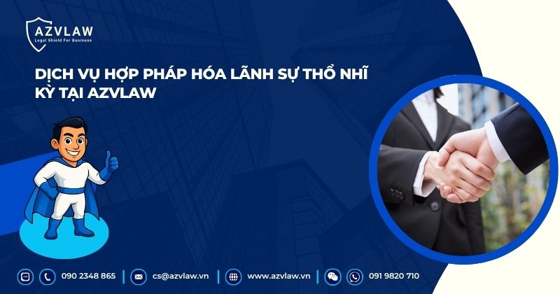 Dịch vụ hợp pháp hóa lãnh sự Thổ Nhĩ Kỳ tại AZVLAW