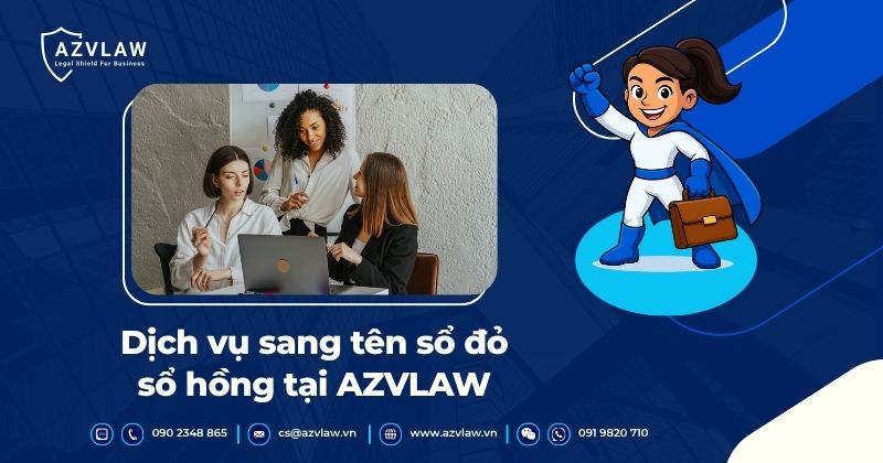 Dịch vụ sang tên sổ đỏ sổ hồng tại AZVLAW