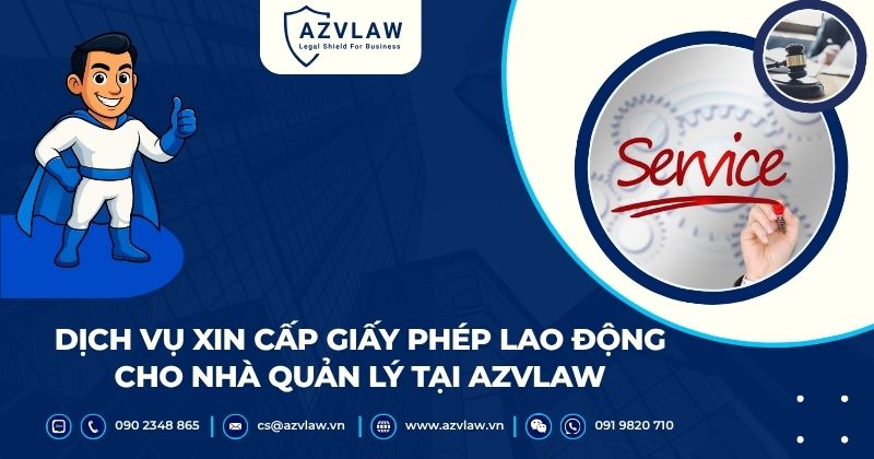 Dịch vụ xin cấp giấy phép lao động cho nhà quản lý tại AZVLAW