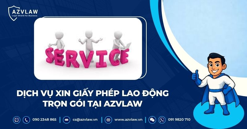 Dịch vụ xin giấy phép lao động trọn gói tại AZVLAW