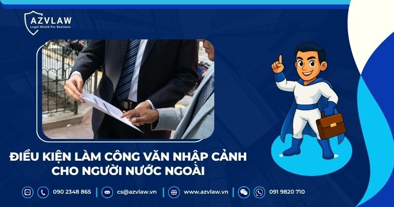 Điều kiện làm công văn nhập cảnh cho người nước ngoài