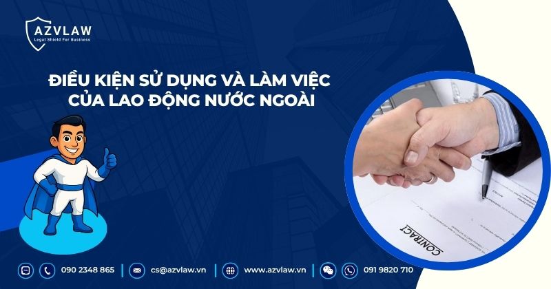 Điều kiện sử dụng và làm việc của lao động nước ngoài