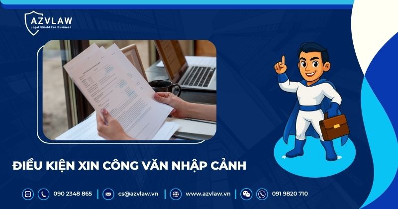 Điều kiện xin công văn nhập cảnh