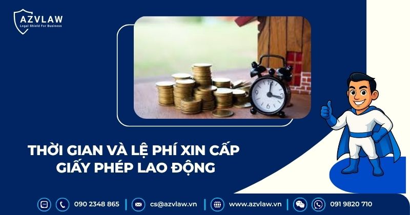 Thời gian và lệ phí xin cấp giấy phép lao động