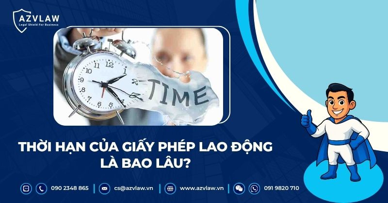 Thời hạn của giấy phép lao động là bao lâu