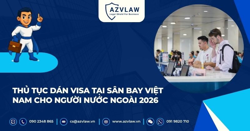 Thủ tục dán visa tại sân bay Việt Nam cho người nước ngoài 2026