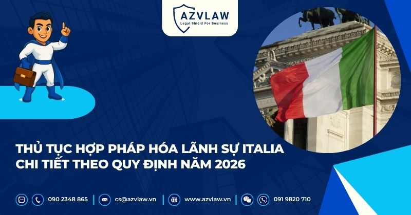 Thủ tục hợp pháp hóa lãnh sự Italia chi tiết theo quy định năm 2026