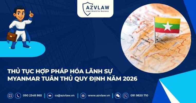 Thủ tục hợp pháp hóa lãnh sự Myanmar mới nhất 2026
