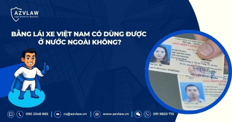 Bằng lái xe Việt Nam có dùng được ở nước ngoài không?